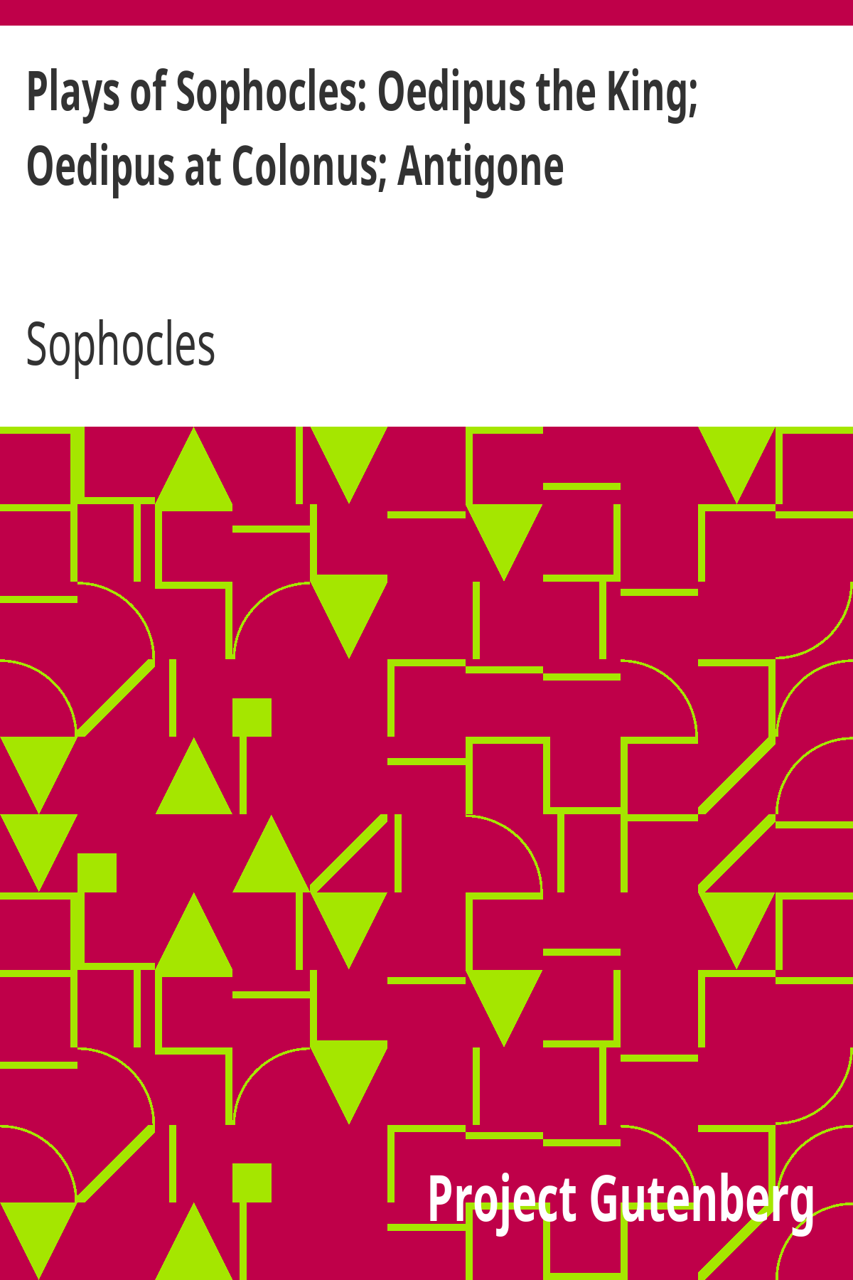 Book cover for Plays of Sophocles: Oedipus the King; Oedipus at Colonus; Antigone