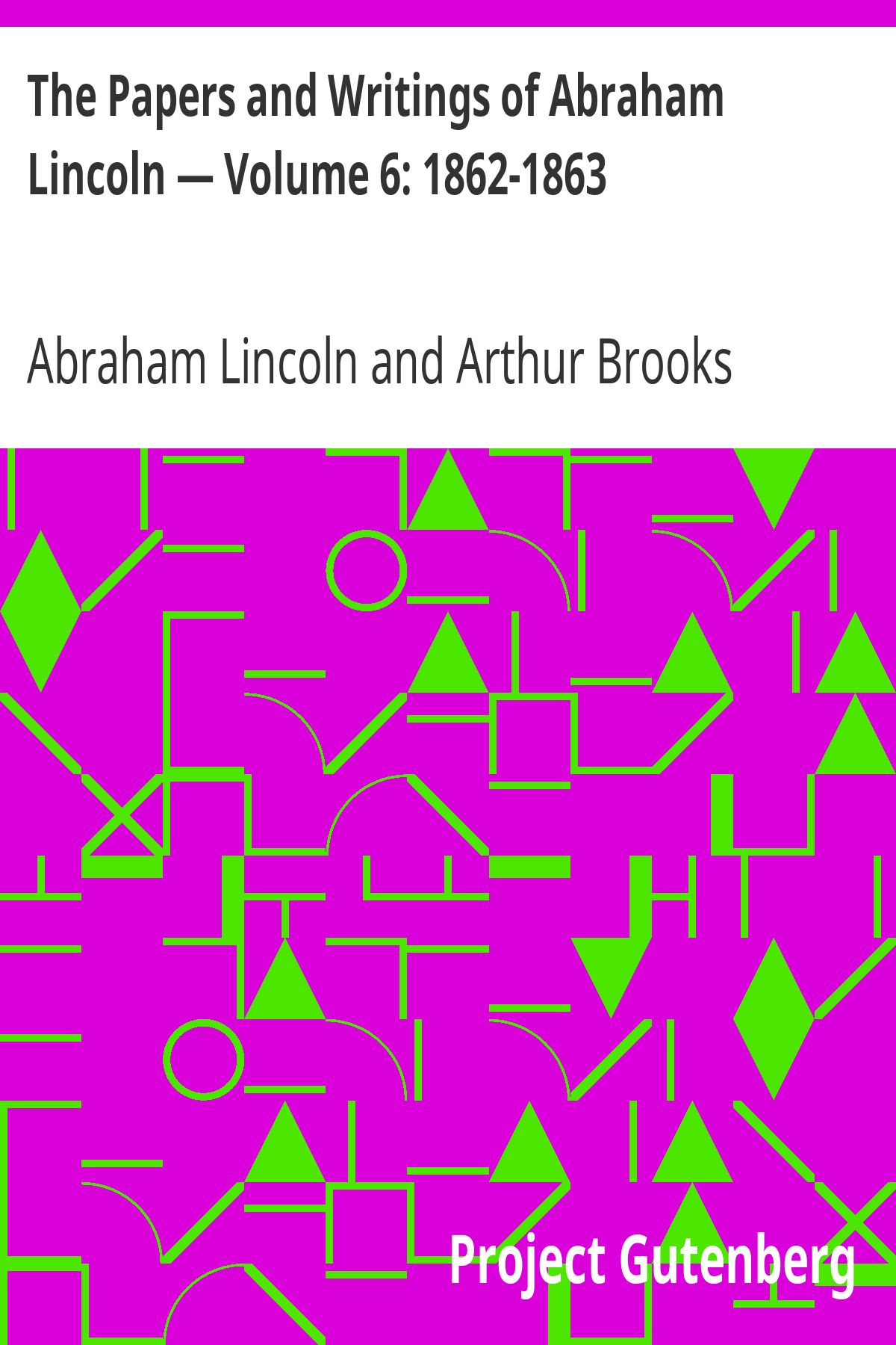 Book cover for The Papers and Writings of Abraham Lincoln — Volume 6: 1862-1863