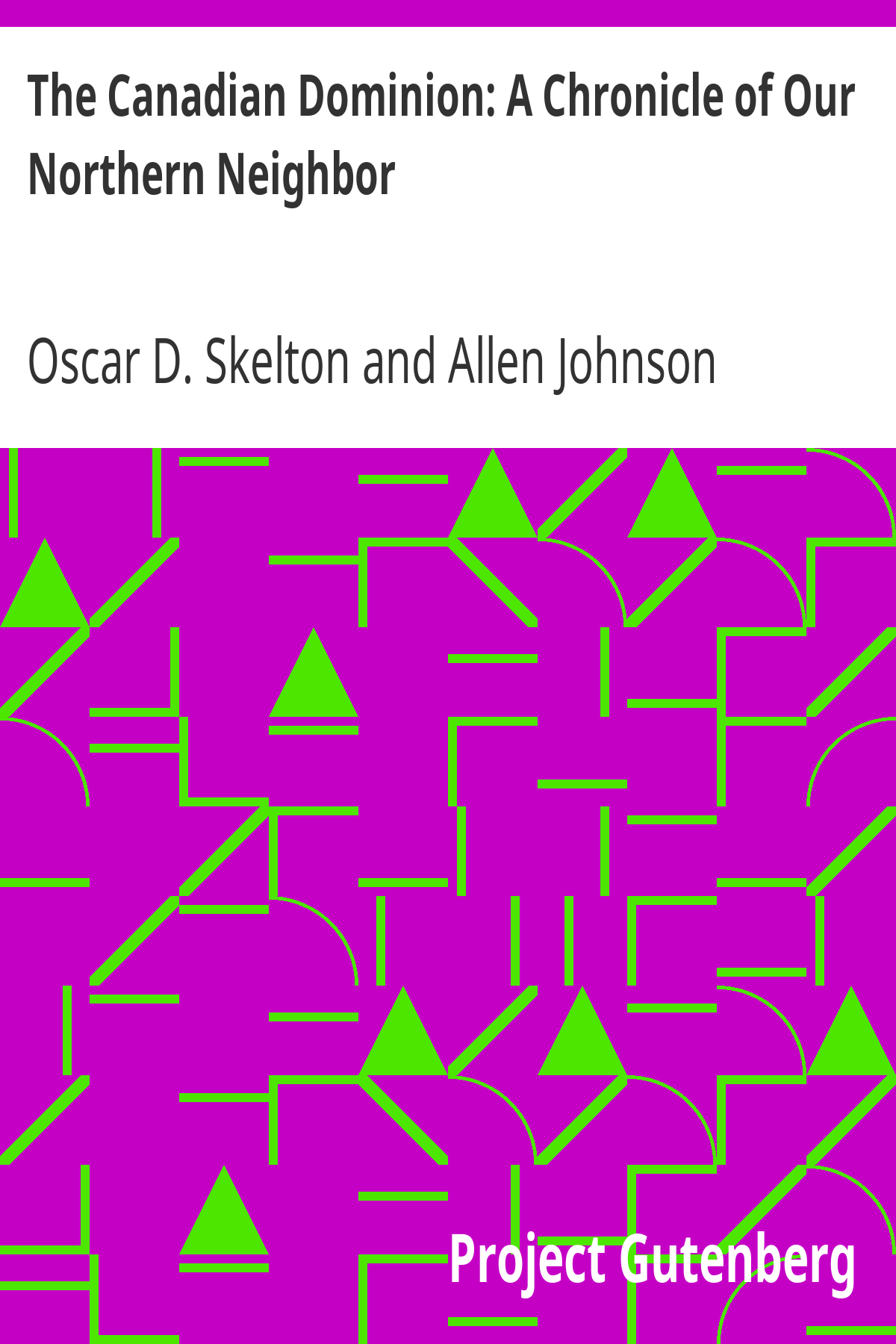 Book cover for The Canadian Dominion: A Chronicle of Our Northern Neighbor