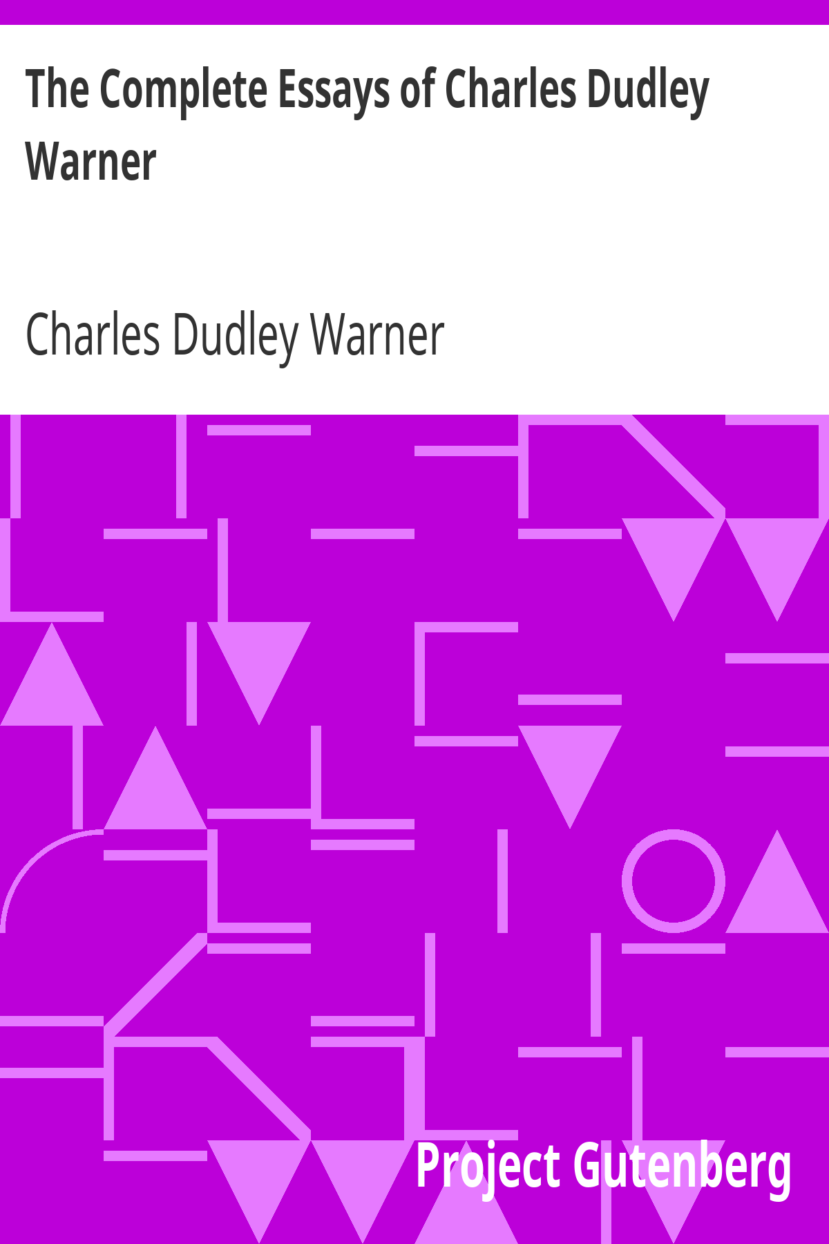 Book cover for The Complete Essays of Charles Dudley Warner