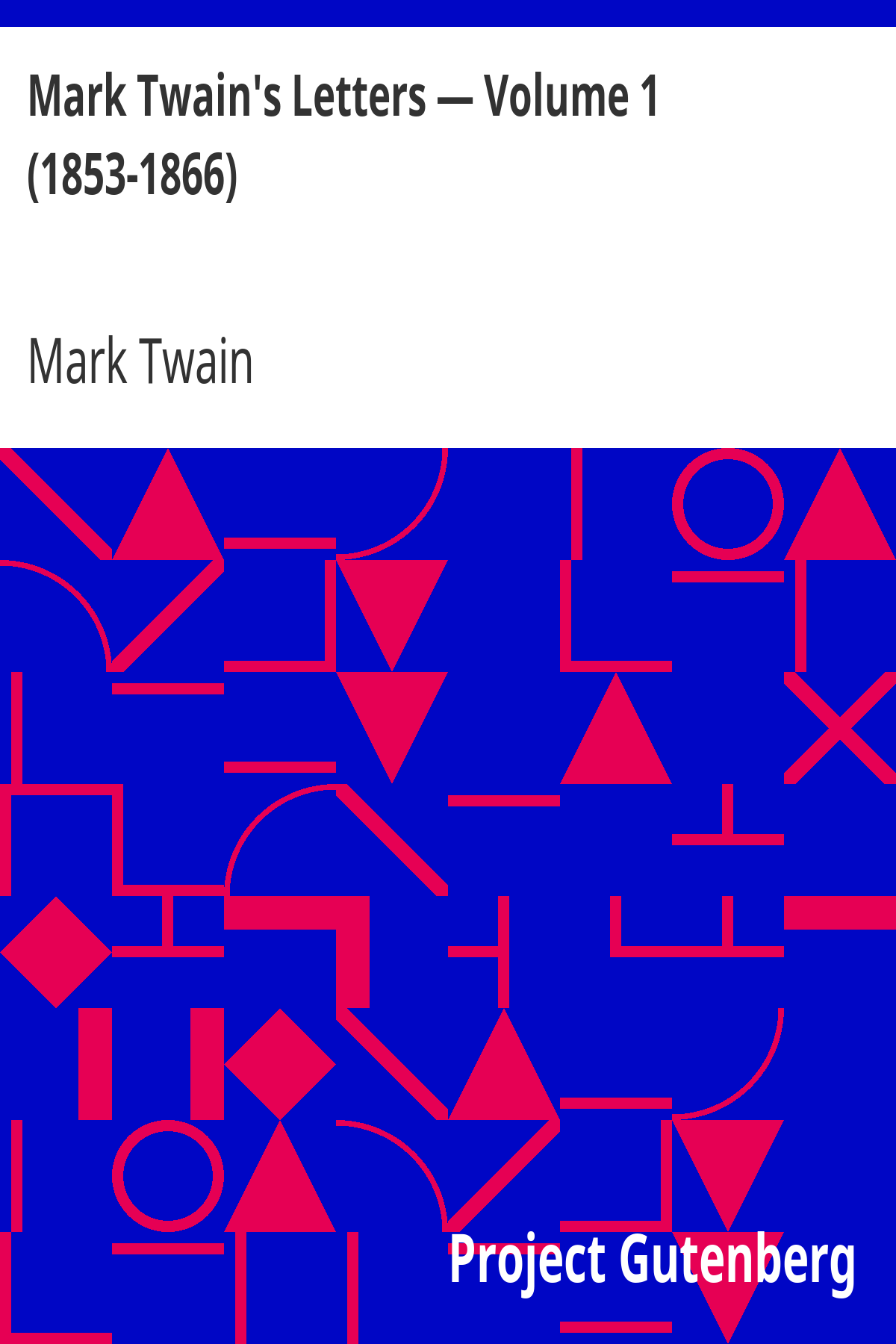 Book cover for Mark Twain's Letters — Volume 1 (1853-1866)