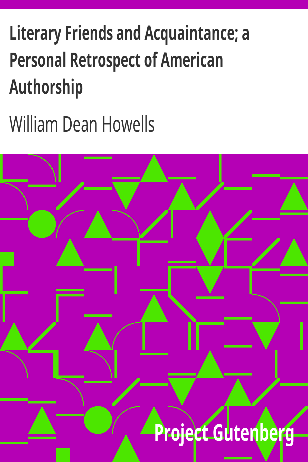 Book cover for Literary Friends and Acquaintance; a Personal Retrospect of American Authorship