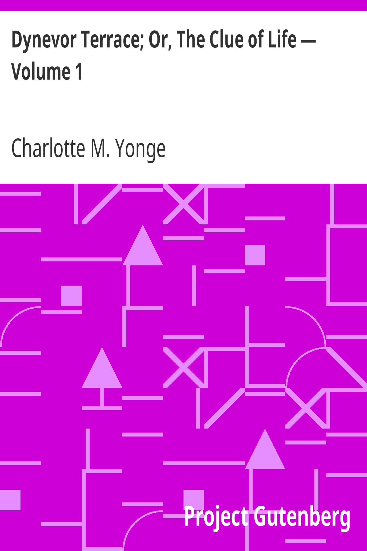 Book cover for Dynevor Terrace; Or, The Clue of Life — Volume 1