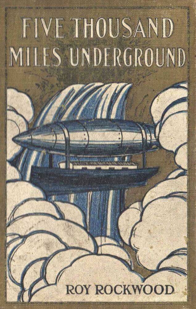 Book cover for Five Thousand Miles Underground; Or, the Mystery of the Centre of the Earth